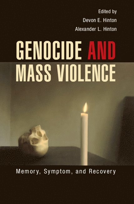 Devon E. Hinton, Alexander L. Hinton, Massachusetts) Hinton, Devon E. (Harvard University, New Jersey) Hinton, Alexander L. (Rutgers University, Devon Emerson Hinton, Alexander Laban Hinton - Genocide and Mass Violence, Häftad