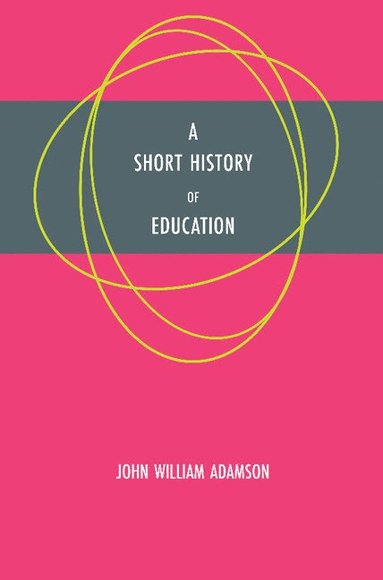 bokomslag A Short History of Education