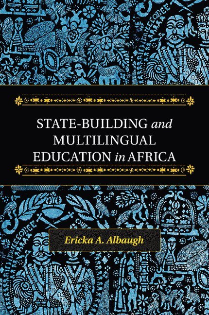 State-Building and Multilingual Education in Africa 1