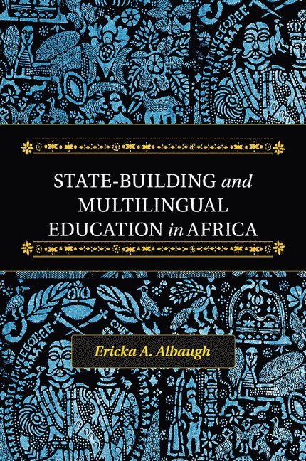 Ericka A. Albaugh, Maine) Albaugh, Ericka A. (Bowdoin College - State-Building and Multilingual Education in Africa, Häftad