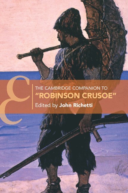 John Richetti, John (University of Pennsylvania) Richetti - Cambridge Companion to ‘Robinson Crusoe', Häftad