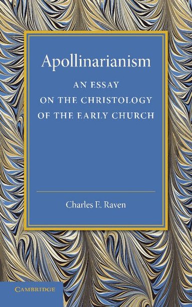 Charles E. Raven - Apollinarianism, Häftad