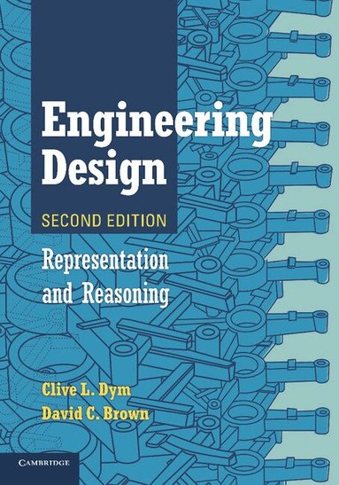 Clive L. Dym, David C. Brown - Engineering Design, Häftad