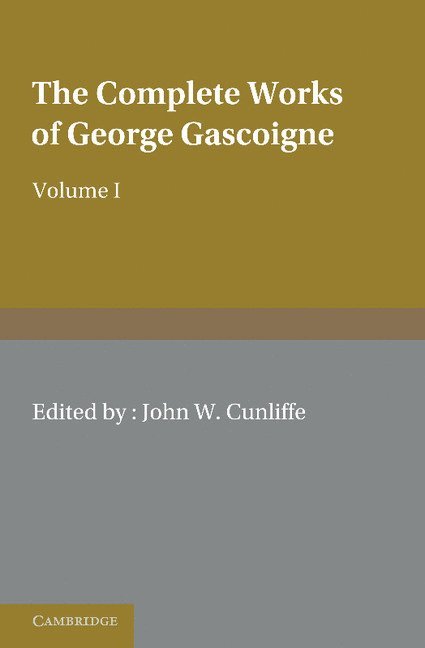 George Gascoigne, John W. Cunliffe - The Complete Works of George Gascoigne: Volume 1, The Posies, Häftad