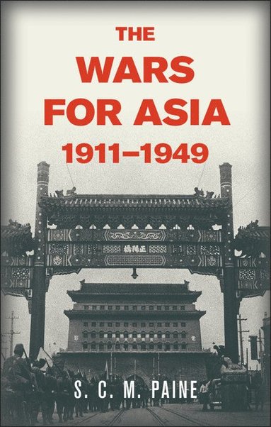 bokomslag The Wars for Asia, 1911-1949