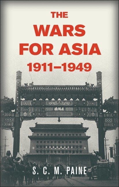 The Wars for Asia, 1911-1949 1