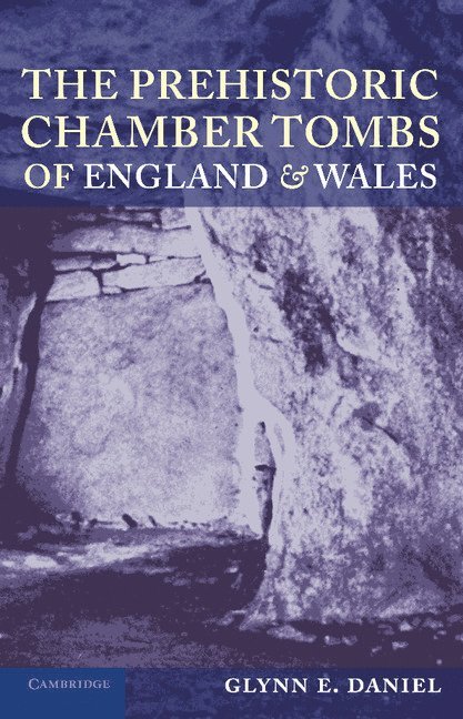 The Prehistoric Chamber Tombs of England and Wales 1