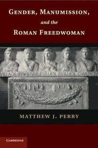 bokomslag Gender, Manumission, and the Roman Freedwoman