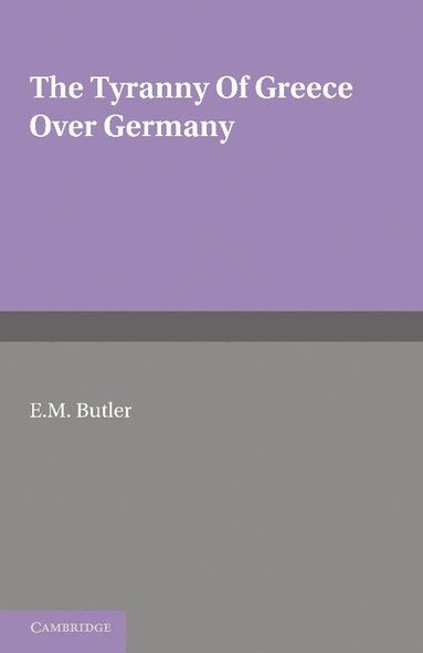 bokomslag The Tyranny of Greece over Germany