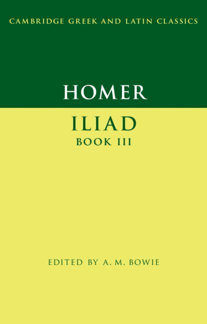 Homer, Homer,, A. M. Bowie, A. M. (University of Oxford) Bowie - Homer: Iliad Book III, Häftad