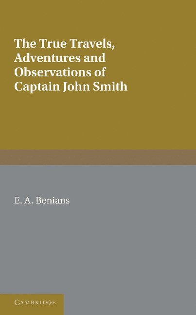 Captain John Smith: Travels, History of Virginia 1