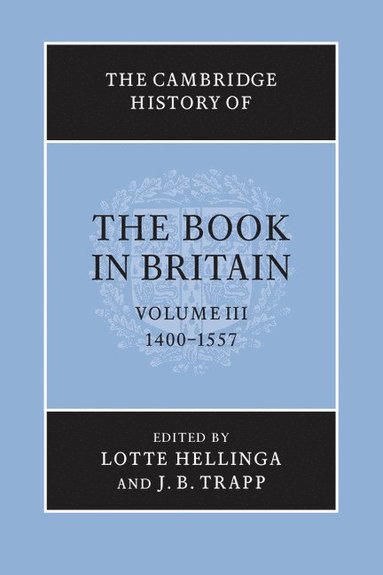 bokomslag The Cambridge History of the Book in Britain: Volume 3, 1400-1557