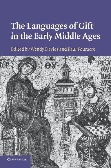 Wendy Davies, Paul Fouracre - The Languages of Gift in the Early Middle Ages, Häftad