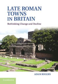 bokomslag Late Roman Towns in Britain