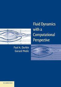 bokomslag Fluid Dynamics with a Computational Perspective