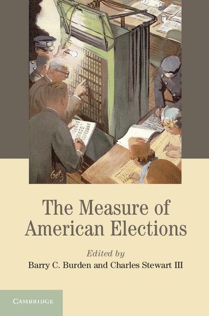 Barry C. Burden, Charles Stewart, III, Madison) Burden, Barry C. (University of Wisconsin, Charles (Massachusetts Institute of Technology) Stewart, III, III Stewart, Charles, Charles Stewart III - Measure of American Elections, Häftad
