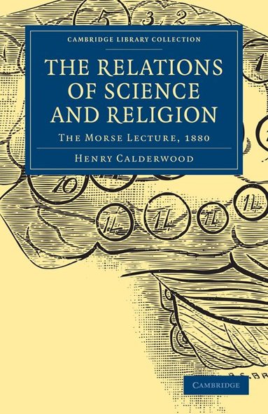 Henry Calderwood - The Relations of Science and Religion, Häftad