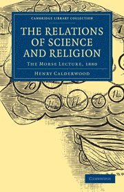 Henry Calderwood - Relations of Science and Religion, Häftad