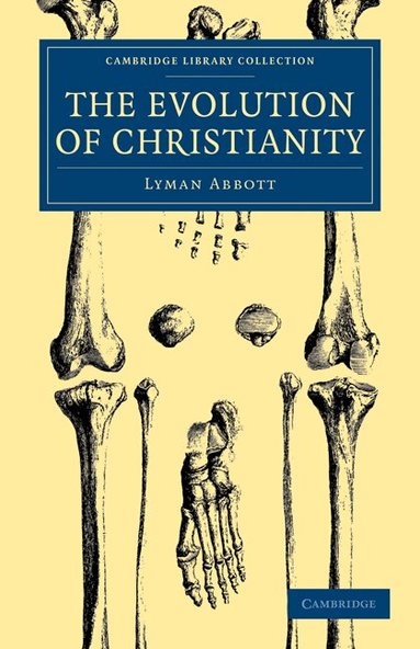 Lyman Abbott - The Evolution of Christianity: Volume 1, Häftad