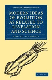 bokomslag Modern Ideas of Evolution as Related to Revelation and Science