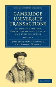 bokomslag Cambridge University Transactions during the Puritan Controversies of the 16th and 17th Centuries