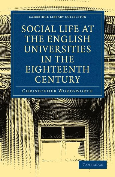 bokomslag Social Life at the English Universities in the Eighteenth Century