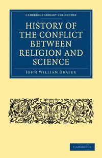 bokomslag History of the Conflict between Religion and Science