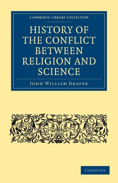 John William Draper - History of the Conflict between Religion and Science, Häftad