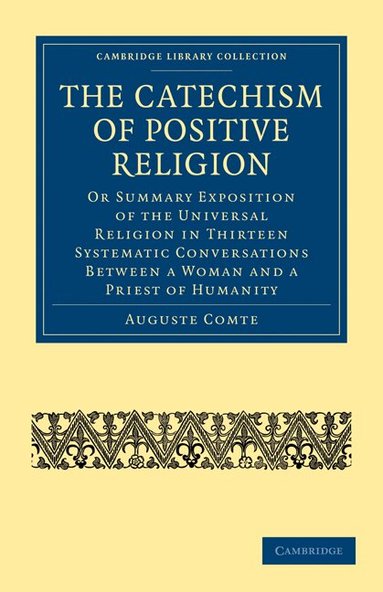 Auguste Comte - The Catechism of Positive Religion, Häftad