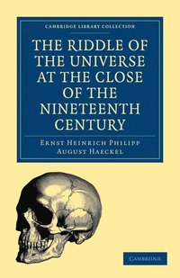 bokomslag The Riddle of the Universe at the Close of the Nineteenth Century