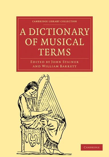 John Stainer, William Barrett - A Dictionary of Musical Terms, Häftad