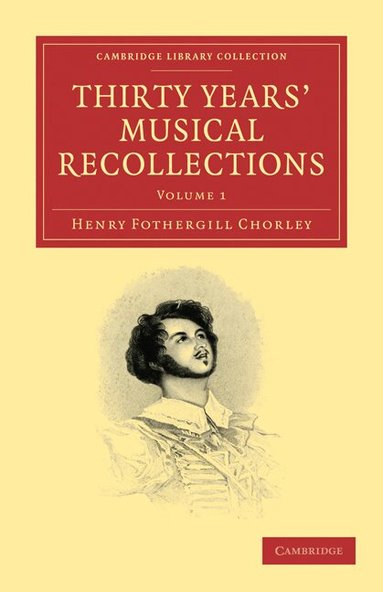 Henry Fothergill Chorley - Thirty Years' Musical Recollections, Häftad