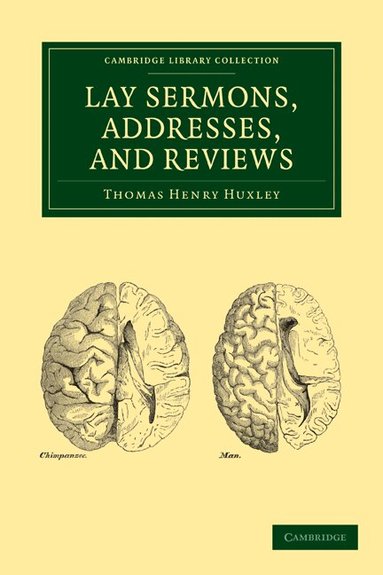 Thomas Henry Huxley - Lay Sermons, Addresses and Reviews, Häftad