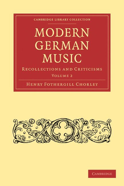 Henry Fothergill Chorley - Modern German Music, Häftad