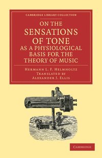 bokomslag On the Sensations of Tone as a Physiological Basis for the Theory of Music