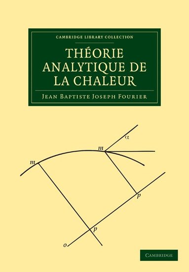 Jean Baptiste Joseph Fourier - Théorie Analytique de la Chaleur, Häftad