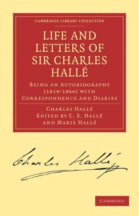 bokomslag Life and Letters of Sir Charles Halle: Being an Autobiography (1819 1860) with Correspondence and Diaries