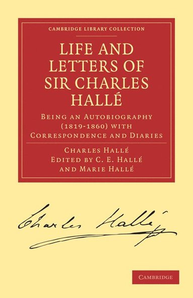 bokomslag Life and Letters of Sir Charles Halle: Being an Autobiography (1819 1860) with Correspondence and Diaries