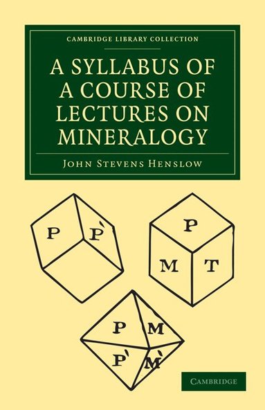 John Stevens Henslow - A Syllabus of a Course of Lectures on Mineralogy, Häftad
