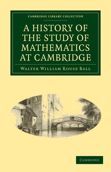 bokomslag A History of the Study of Mathematics at Cambridge