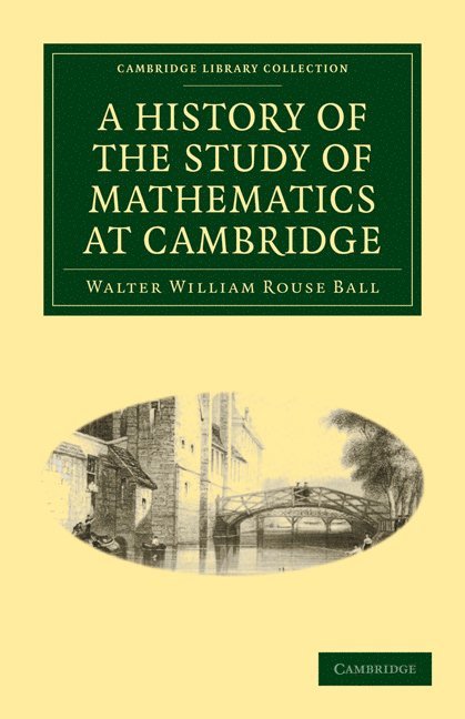 A History of the Study of Mathematics at Cambridge 1