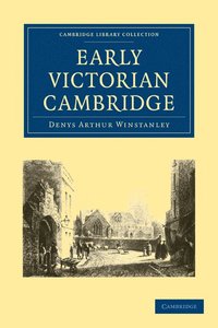 bokomslag Early Victorian Cambridge