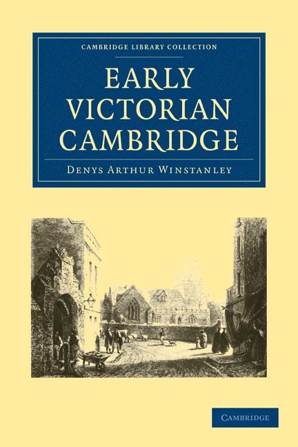 Denys Arthur Winstanley - Early Victorian Cambridge, Häftad