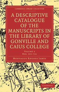 bokomslag A Descriptive Catalogue of the Manuscripts in the Library of Gonville and Caius College