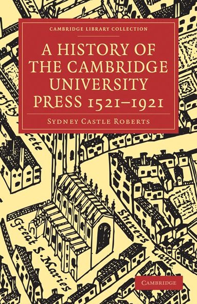 Sydney Castle Roberts - A History of the Cambridge University Press 1521-1921, Häftad