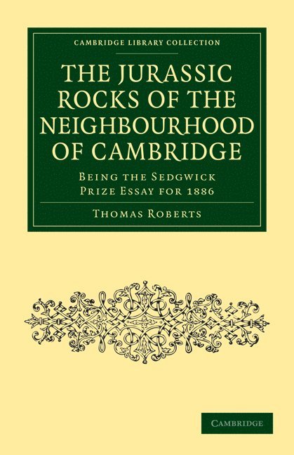 The Jurassic Rocks of the Neighbourhood of Cambridge 1