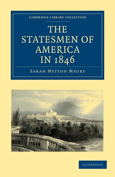 Sarah Mytton Maury - The Statesmen of America in 1846, Häftad