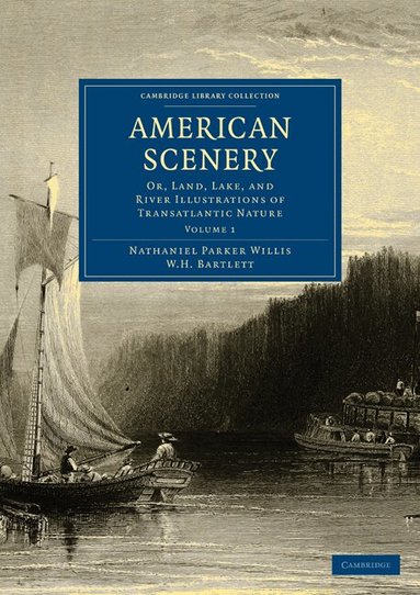 Nathaniel Parker Willis - American Scenery, Häftad