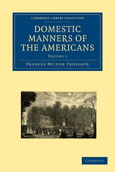 Frances Milton Trollope - Domestic Manners of the Americans, Häftad