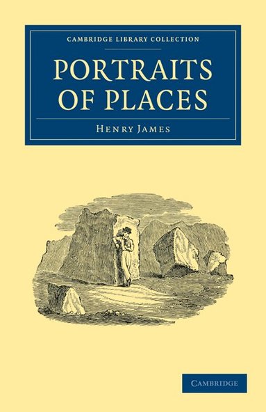 Henry James - Portraits of Places, Häftad